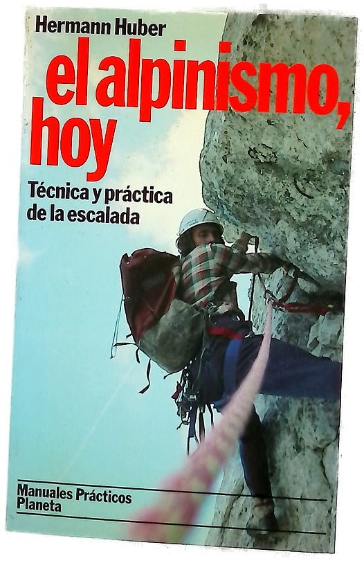 El alpinismo, hoy técnica y práctica de la escalada