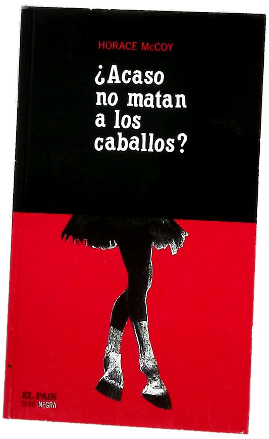 ¿Acaso no matan a los caballos?