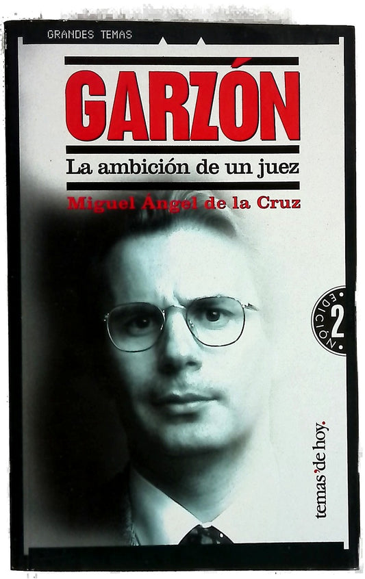 Garzón la ambición de un juez
