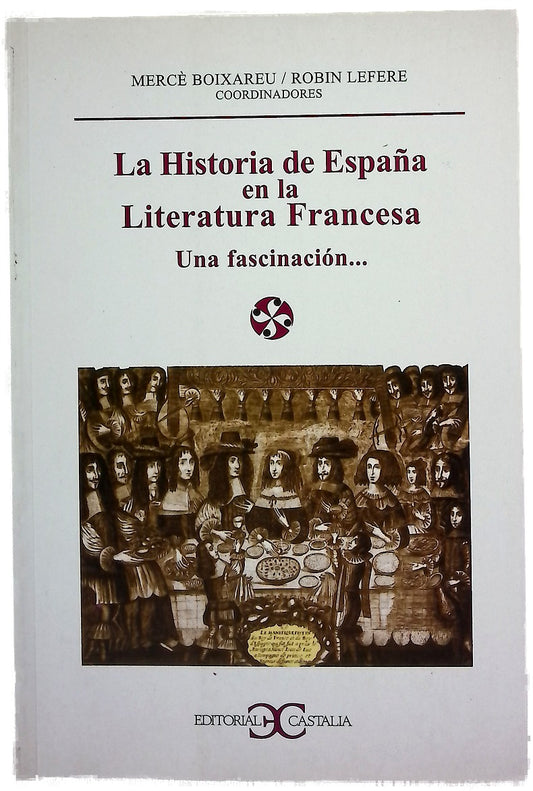 La historia de España en la literatura francesa una fascinación--