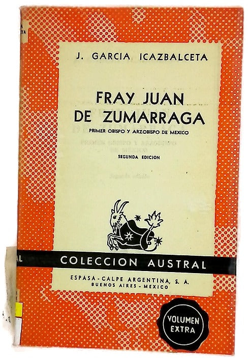 Fray Juan de Zumárraga. Primer obispo y arzobispo de México 