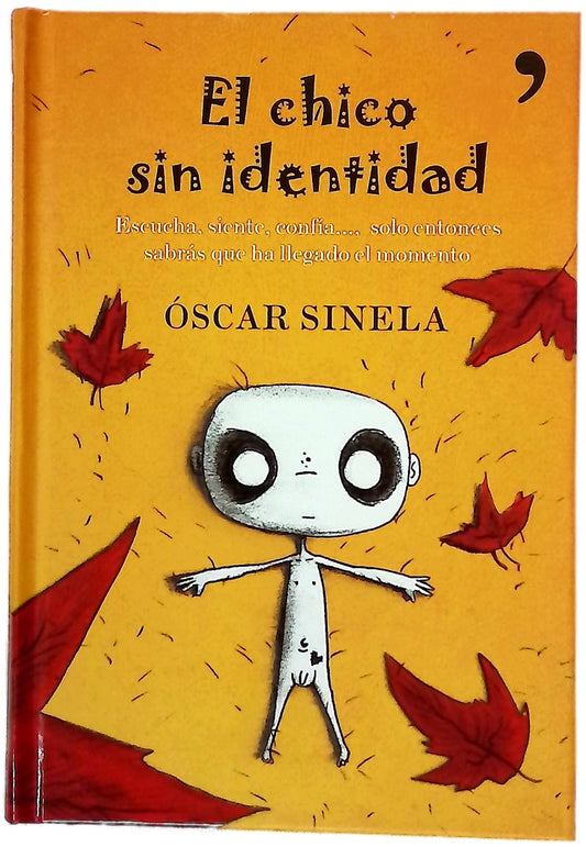 El chico sin identidad escucha, siente, confía--, solo entonces sabrás que ha llegado el momento