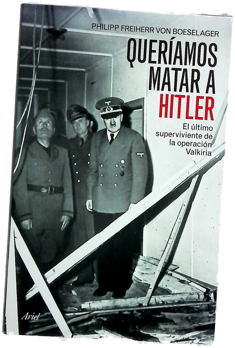 Queríamos matar a Hitler el último superviviente de la operación Valquiria