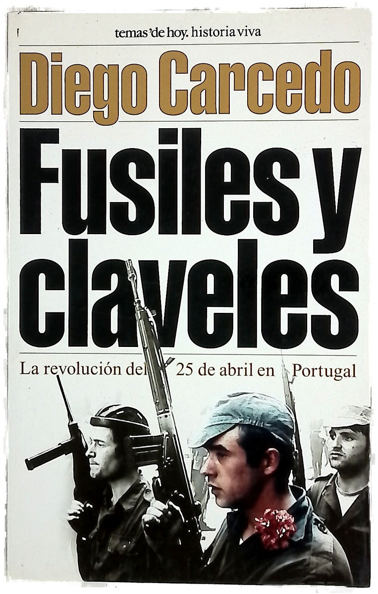 Fusiles y claveles la revolución del 25 de abril en Portugal