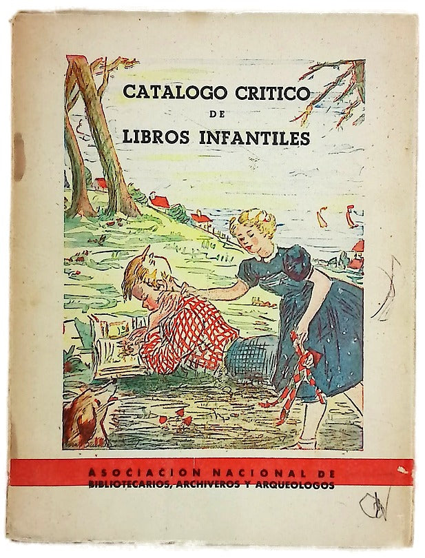 Catálogo crítico de libros infantiles redactado con motivo de la Exposición de Bibliotecas Infantiles, celebrada en la Biblioteca Nacional del 8 al 25 de marzo de 1951