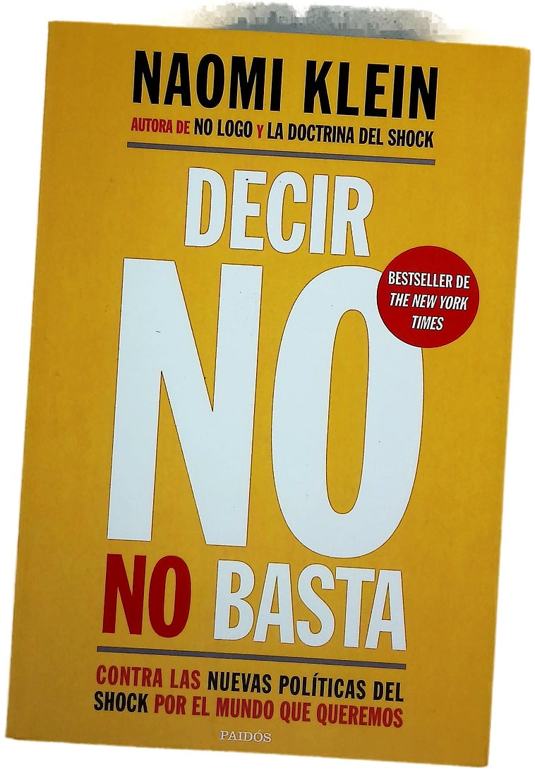 Decir no no basta : contra las nuevas políticas del shock, por el mundo que queremos
