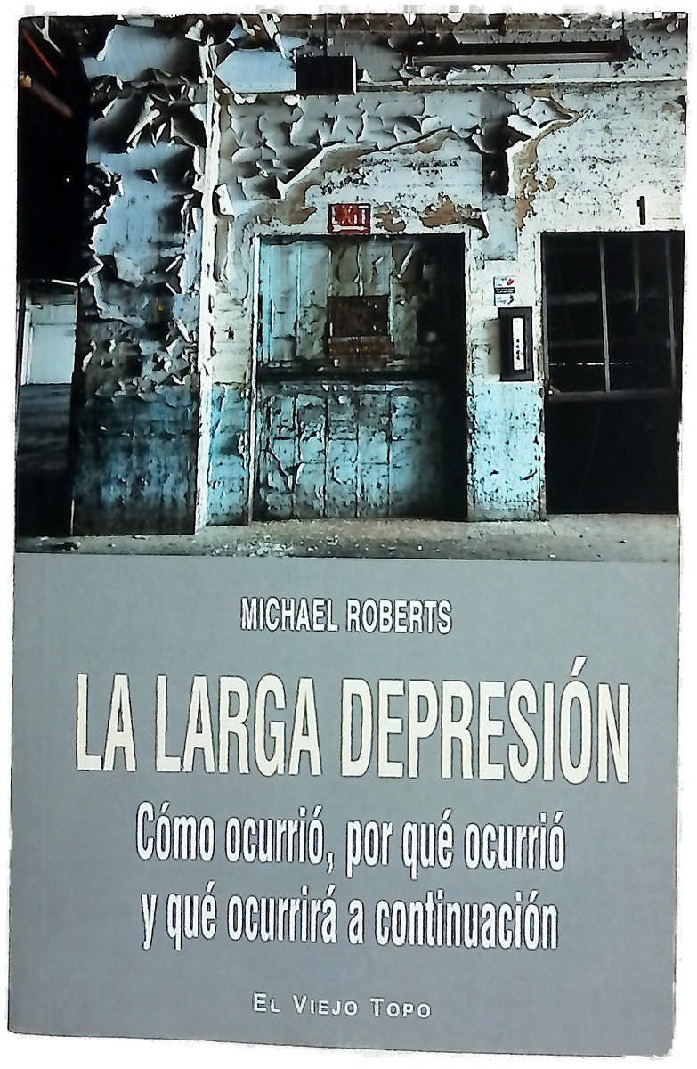 La Larga Depresión : cómo ocurrió, por qué ocurrió y qué ocurrirá a continuación