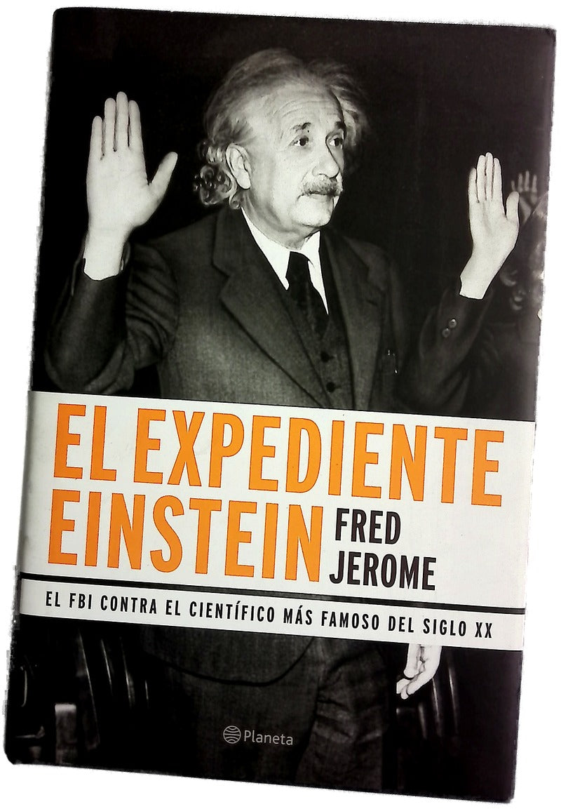 El expediente Einstein el FBI contra el científico más famoso del siglo XX