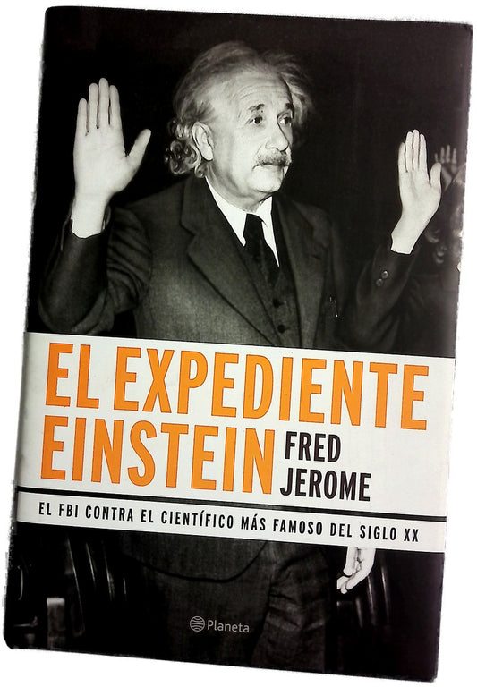 El expediente Einstein el FBI contra el científico más famoso del siglo XX