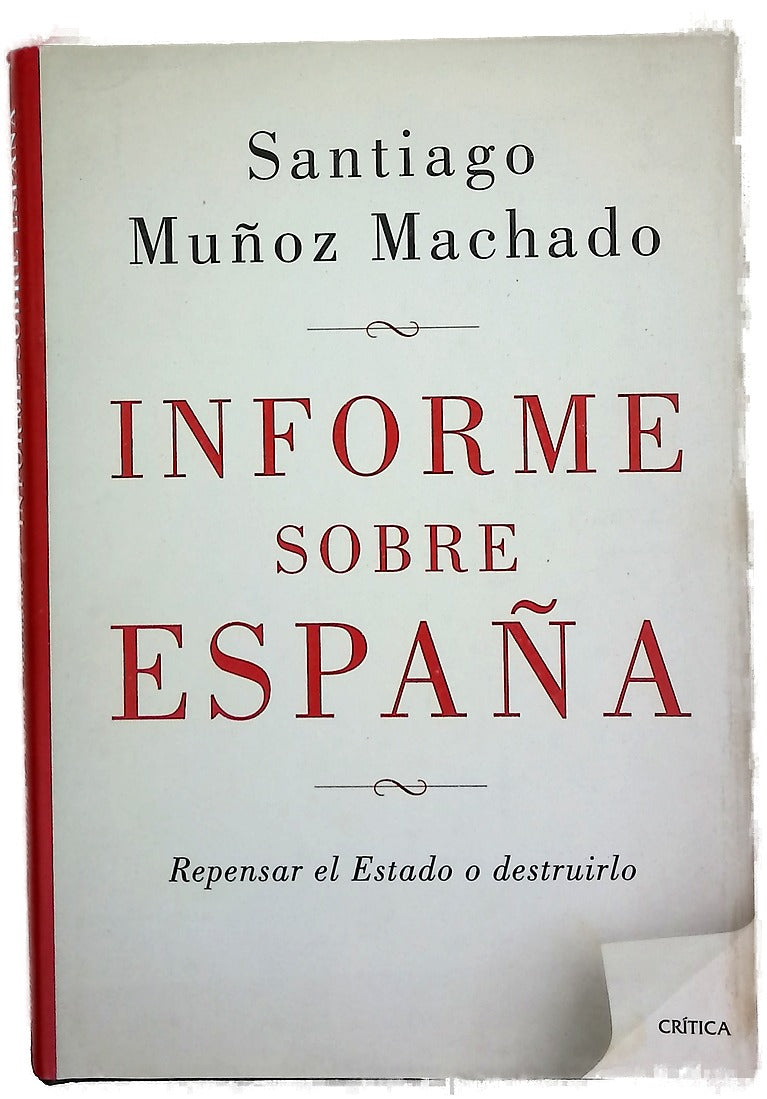 Informe sobre España : repensar el Estado o destruirlo