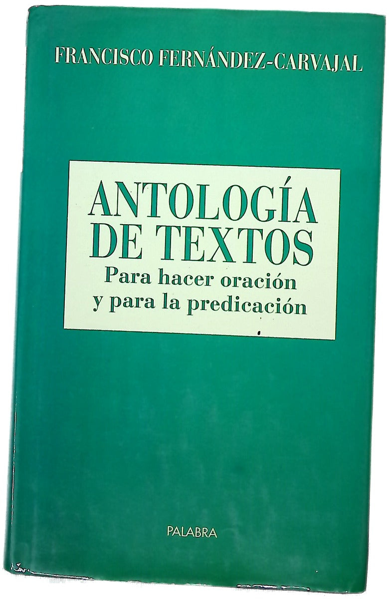 Antología de textos para hacer oración y para la predicación