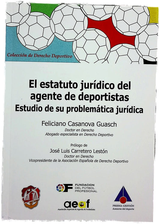 El estatuto jurídico del agente de deportistas : estudio de su problemática jurídica