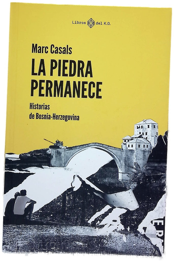 La piedra permanece : historias de Bosnia-Herzegovina