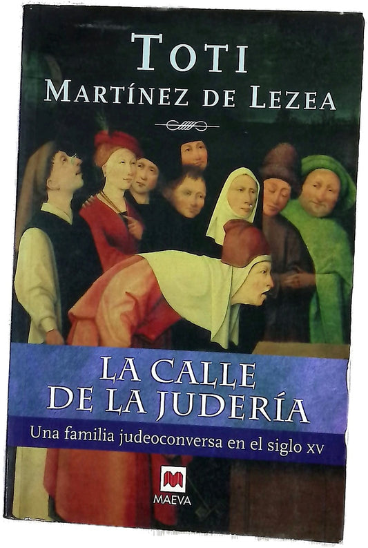 La calle de la judería una familia judeoconversa en el siglo XV