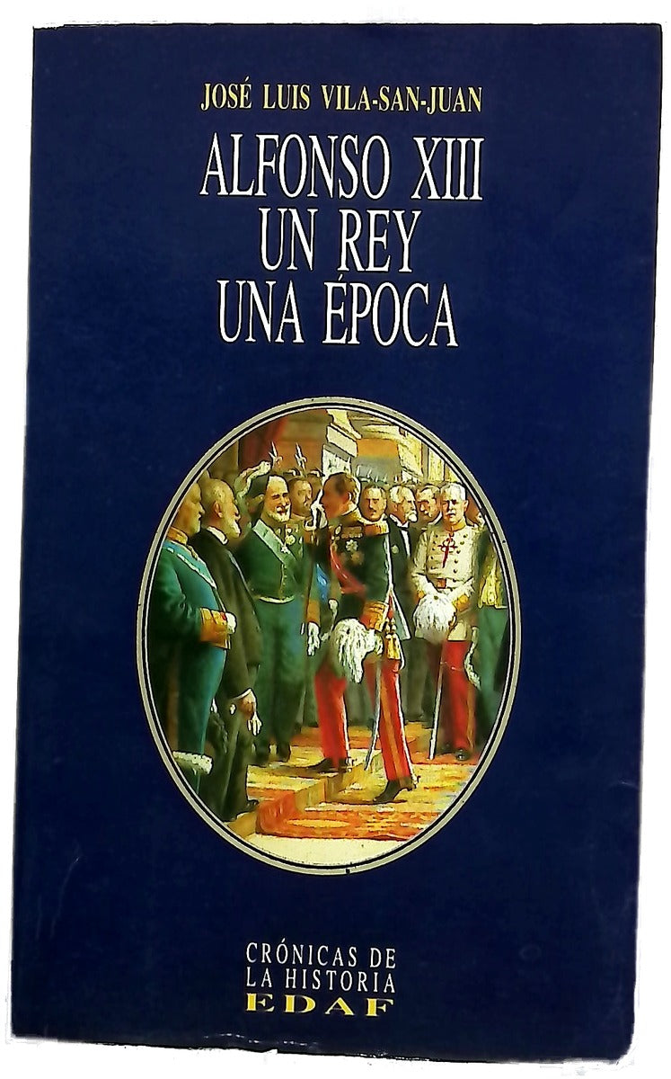 Alfonso XIII: un rey, una época