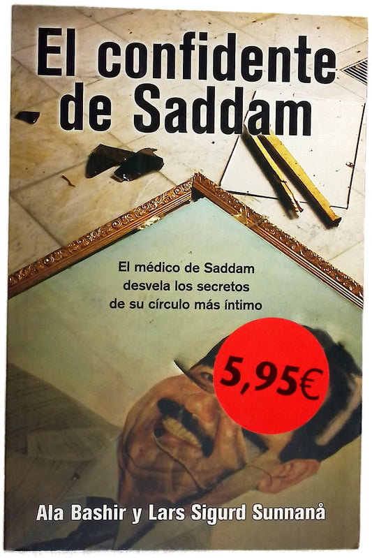 El confidente de Saddam el médico de Saddam desvela los secretos de su círculo más íntimo