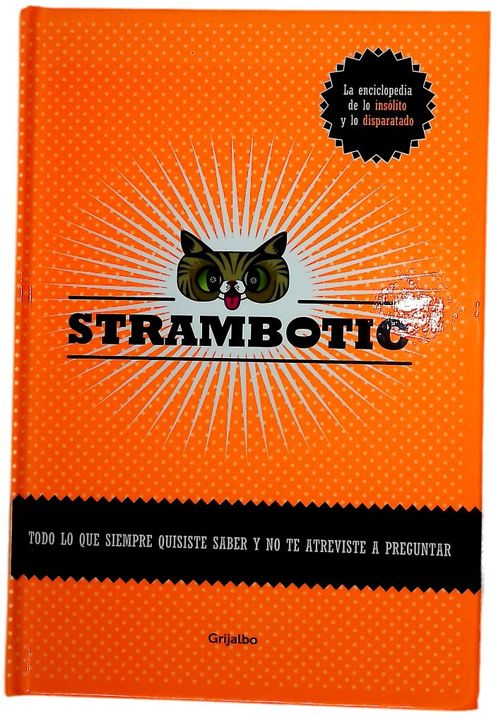 Strambotic : la enciclopedia de lo ínsólito y lo disparatado