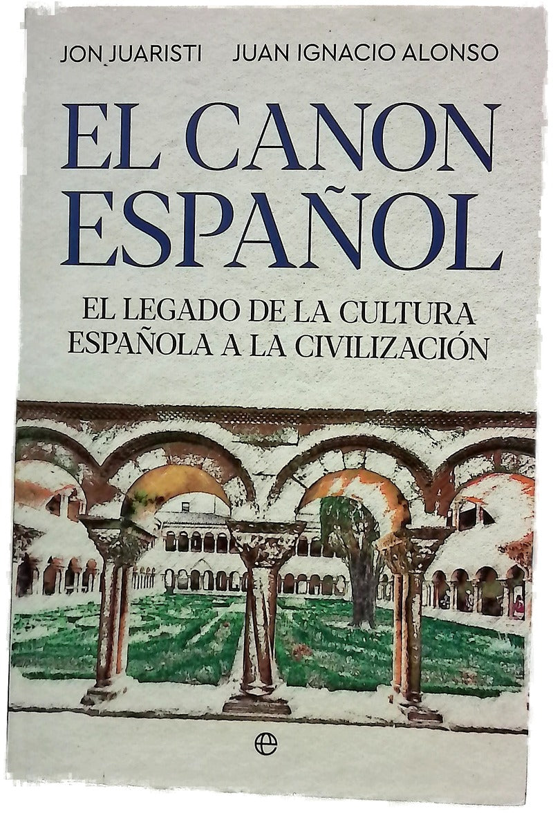El canon español : el legado de la cultura española a la civilización