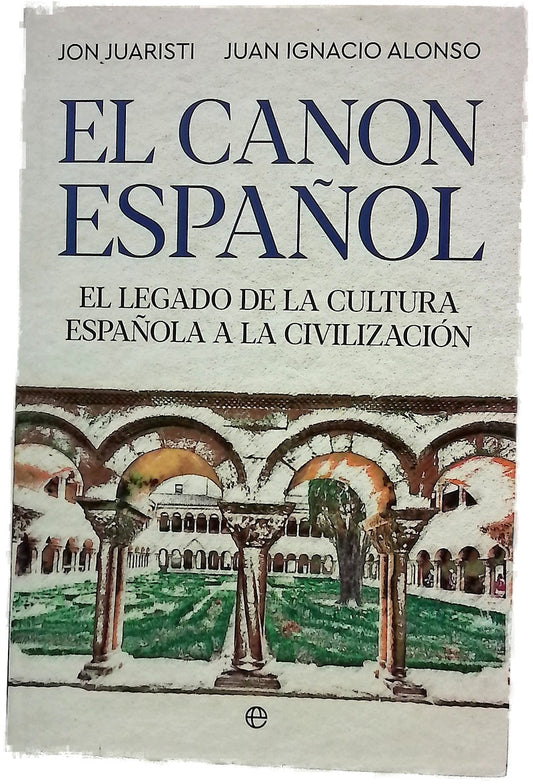 El canon español : el legado de la cultura española a la civilización