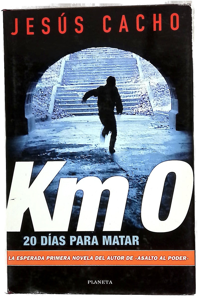 Km 0, 20 días para matar