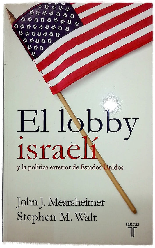 El "lobby" israelí y la política exterior de Estados Unidos