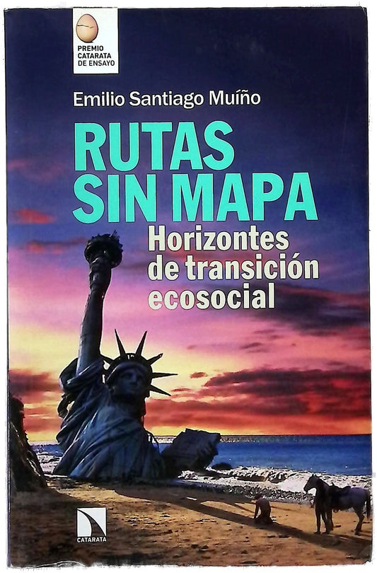 Rutas sin mapa : horizontes de transición ecosocial