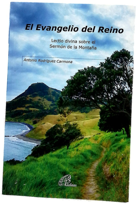 El Evangelio del Reino : lectio divina sobre el sermón de la montaña