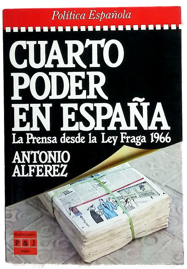 Cuarto poder en España la prensa desde la ley Fraga 1966