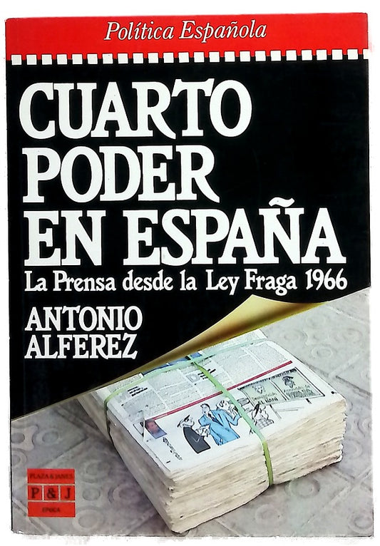 Cuarto poder en España la prensa desde la ley Fraga 1966