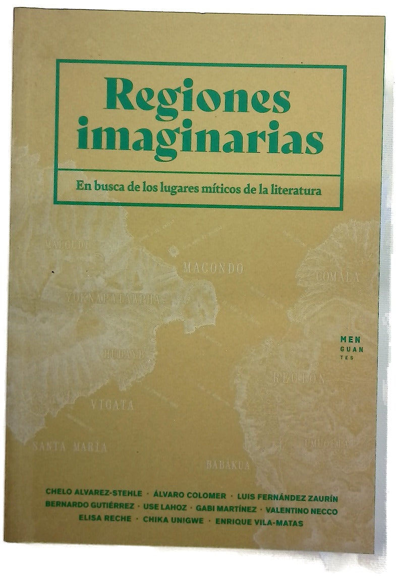 Regiones imaginarias : en busca de los lugares míticos de la literatura