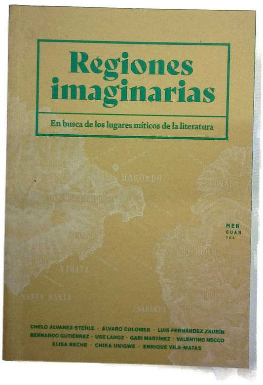 Regiones imaginarias : en busca de los lugares míticos de la literatura