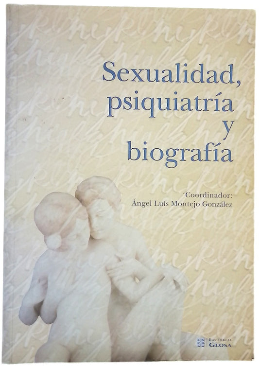 Sexualidad, psiquiatría y biografía