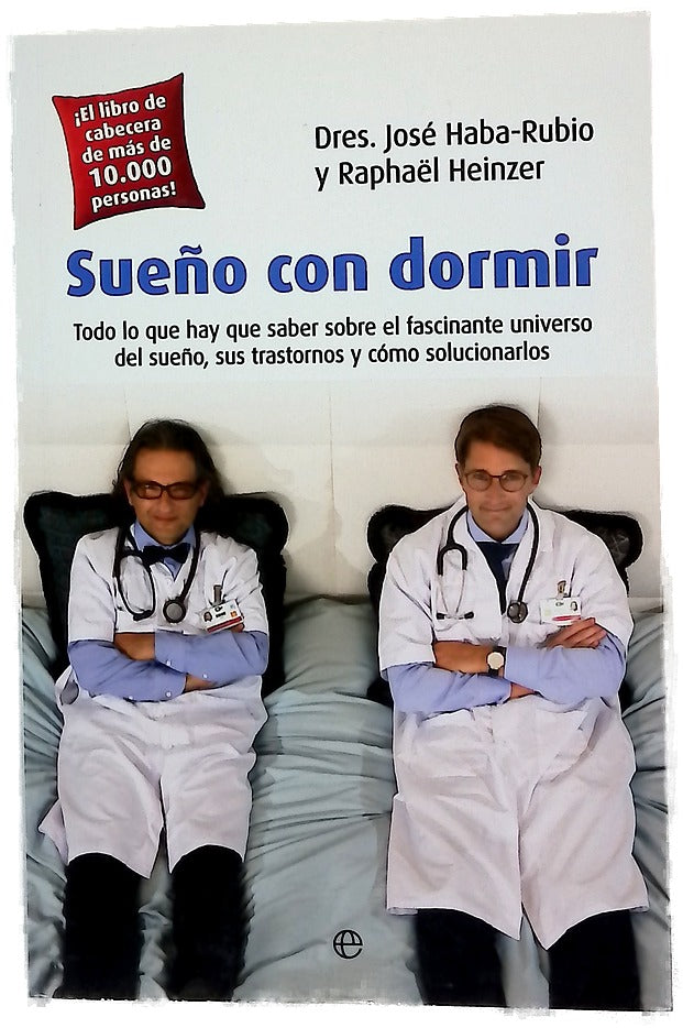 Sueño con dormir : todo lo que hay que saber sobre el fascinante universo del sueño, sus trastornos y cómo solucionarlos