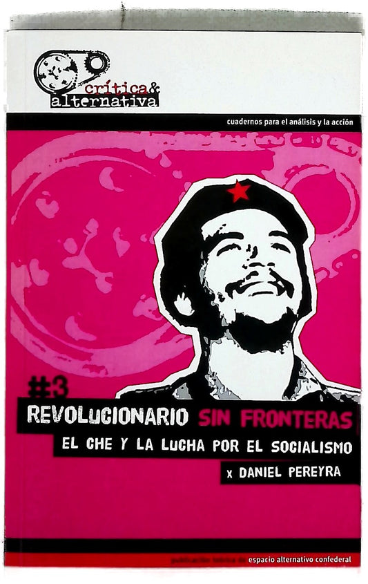 Revolucionario sin fronteras el Che y la lucha por el socialismo