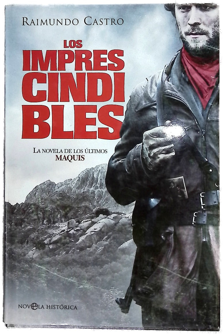 Los imprescindibles : la novela de los últimos maquis