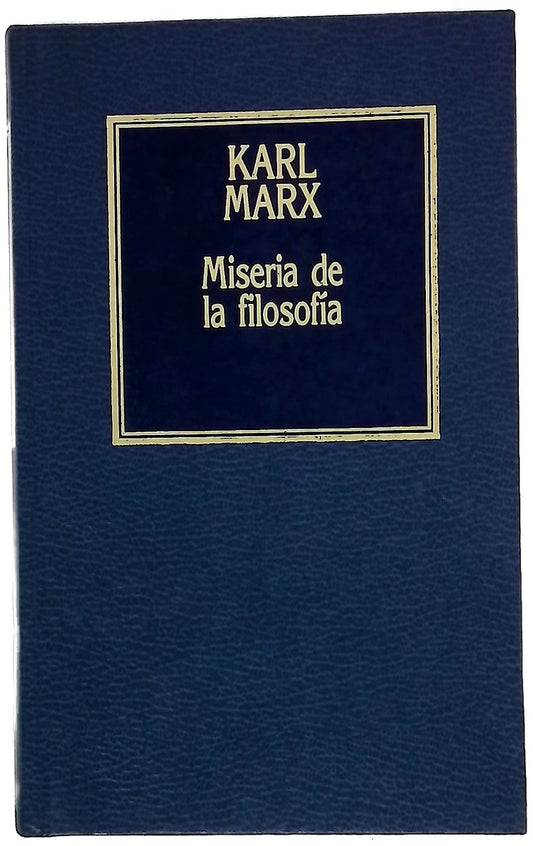 Miseria de la filosofía contestaciones a la "Filosofía de la misería" de Proudhom