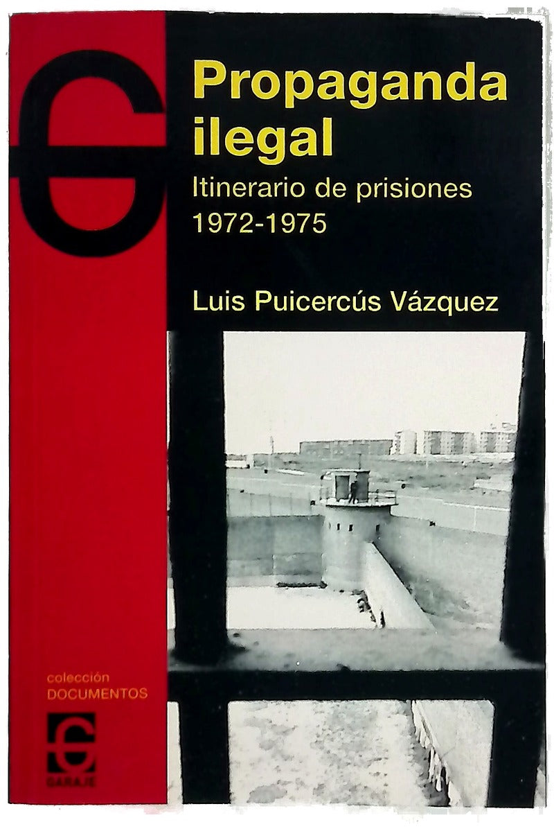 Propaganda ilegal itinerario de prisiones,  1972-1975