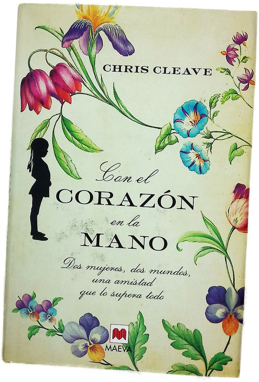 Con el corazón en la mano dos mujeres, dos mundos, una amistad que lo supera todo