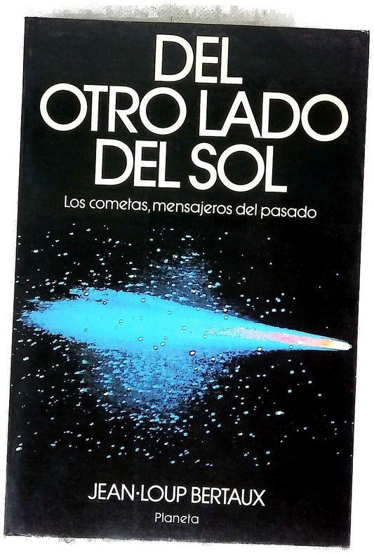 Del otro lado del sol los cometas, mensajeros del pasado