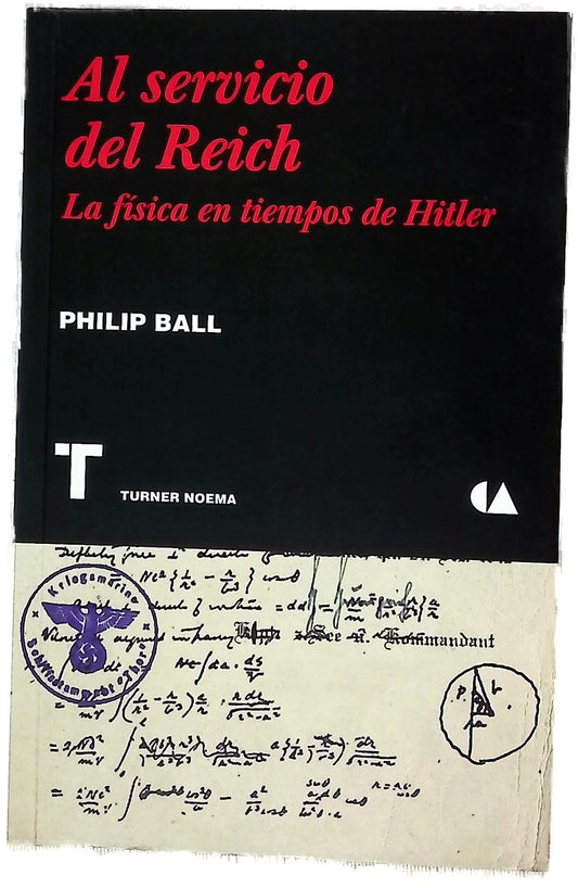 Al servicio del Reich : la física en tiempo de Hitler