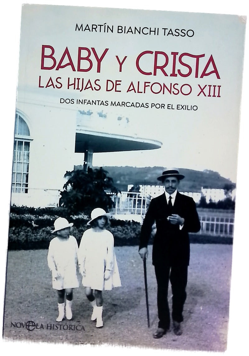 Baby y Crista : las hijas de Alfonso XIII : dos infantas marcadas por el exilio