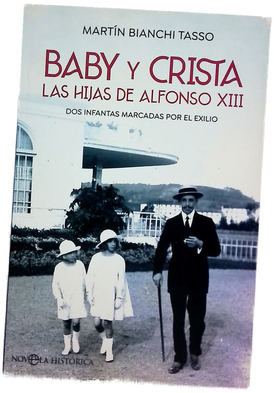 Baby y Crista : las hijas de Alfonso XIII : dos infantas marcadas por el exilio