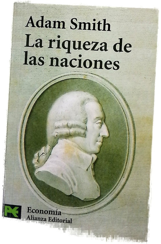 La riqueza de las naciones (libros I-II-III y selección de los libros IV y V)