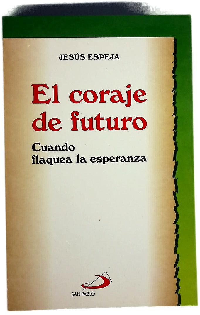El coraje del futuro cuando flaquea la esperanza