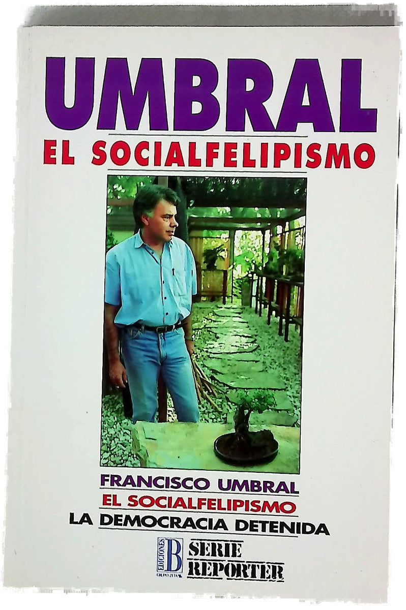 El socialfelipismo la democracia detenida