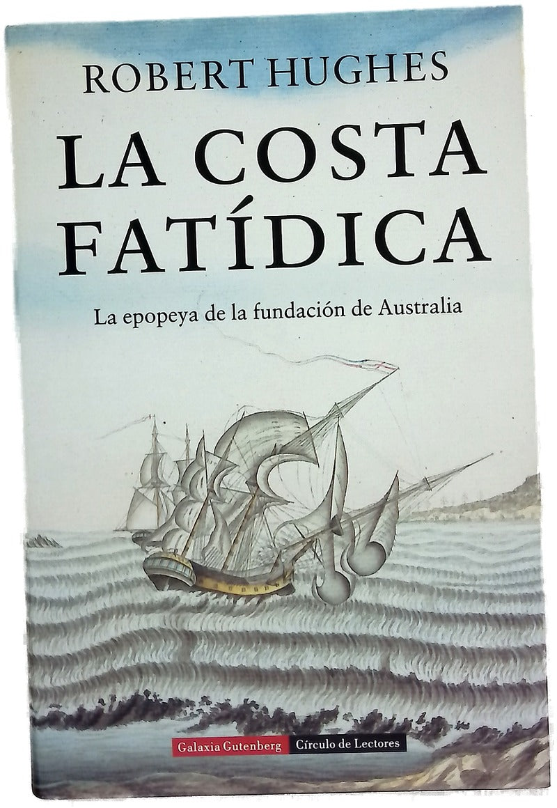 La costa fatídica la epopeya de la fundación de Australia
