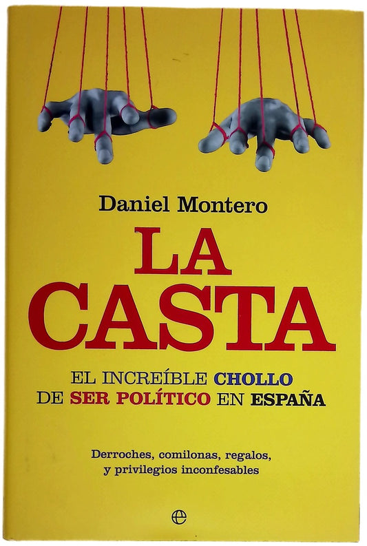 La casta el increible chollo de ser político en España