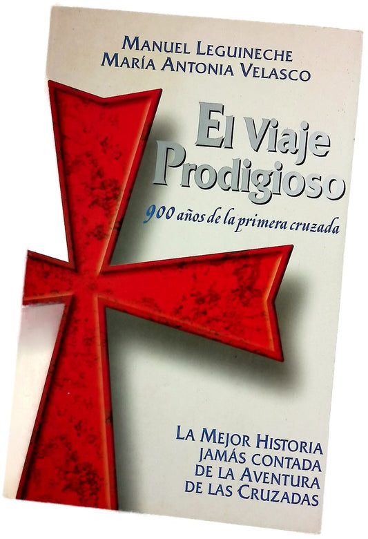El viaje prodigioso 900 años de la primera cruzada