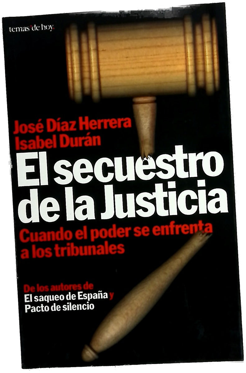 El secuestro de la justicia cuando el poder se enfrenta a los tribunales