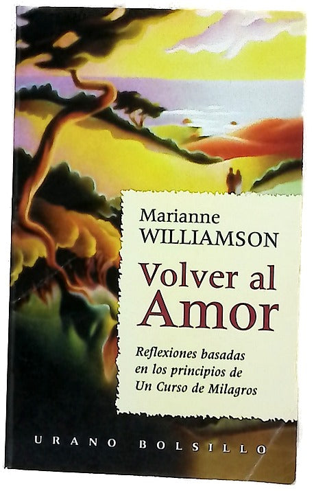 Volver al amor reflexiones sobre los principios de un curso de milagros